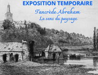 EXPOSITION - Tancrède Abraham "Le sens du paysage"