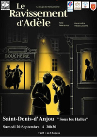 THÉÂTRE - "Le Ravissement d'Adèle" par La Troupe des Vilains
